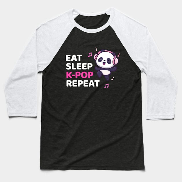 Kpop Shirt Dancing Panda Bear, Eat Sleep K-pop Repeat Kpop Baseball T-Shirt by Happy Lime